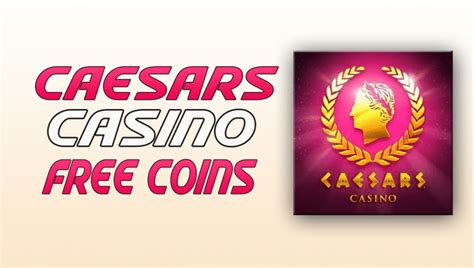 caesars casino free coins 2021